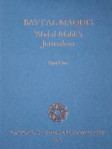 Bayt al-Maqdis, Part 1: 'Abd al-Malik's Jerusalem