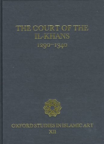 The Court of the Il-Khans, 1290-1340
