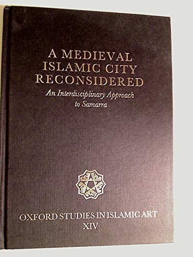 A Medieval Islamic City Reconsidered: An Interdisciplinary Approach to Samarra