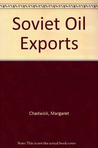 Soviet Oil Exports: Trade Adjustments, Refining Constraints and Market Behavior