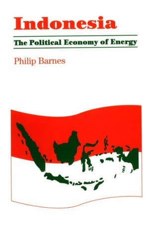Indonesia: The Political Economy of Energy