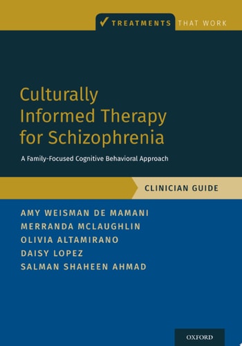Culturally Informed Therapy for Schizophrenia: A Family-Focused Cognitive Behavioral Approach, Clinician Guide