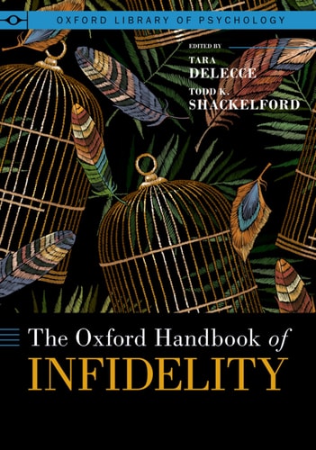 The Oxford Handbook of Infidelity (OXFORD LIBRARY OF PSYCHOLOGY SERIES)