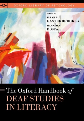 The Oxford Handbook of Deaf Studies in Literacy (OXFORD LIBRARY OF PSYCHOLOGY SERIES)