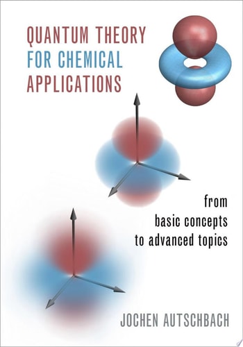 Quantum Theory for Chemical Applications: From Basic Concepts to Advanced Topics
