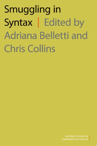 Smuggling in Syntax: Oxford Studies in Comparative Syntax