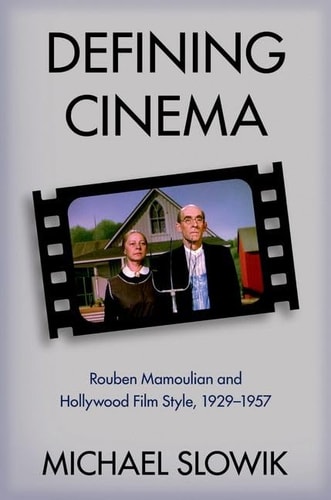 Defining Cinema Rouben Mamoulian and Hollywood Film Style, 1929-1957