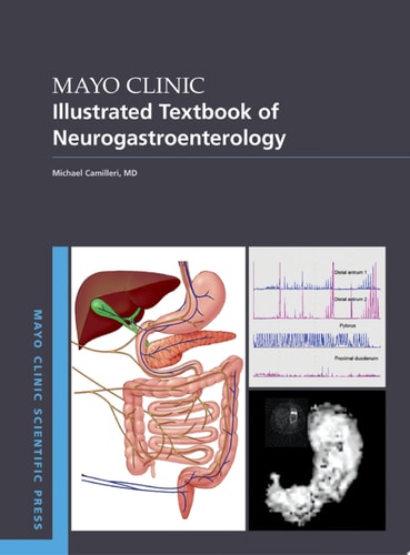 Mayo Clinic Illustrated Textbook of Neurogastroenterology (Mayo Clinic Scientific Press)