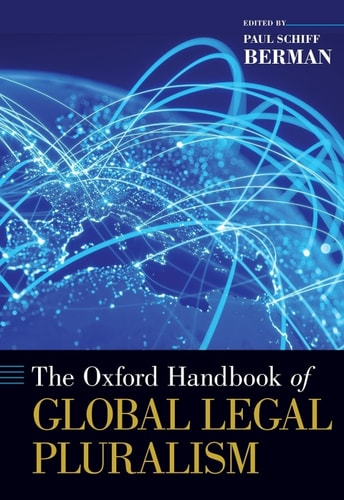 The Oxford Handbook of Global Legal Pluralism (Oxford Handbooks)