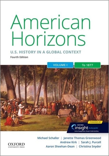 American Horizons: US History in a Global Context, Volume One: To 1877