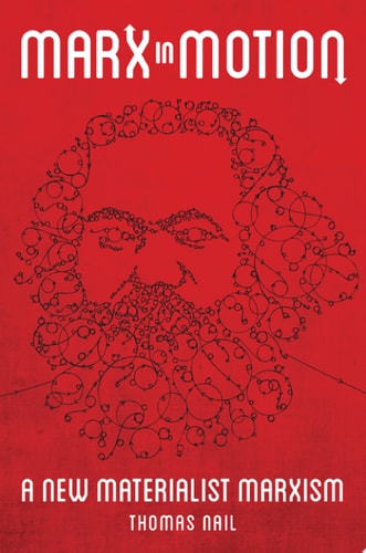 Marx in Motion: A New Materialist Marxism