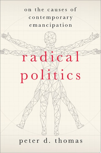Radical Politics: On the Causes of Contemporary Emancipation