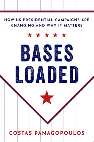 Bases Loaded: How U.S. Presidential Campaigns Are Changing and Why It Matters