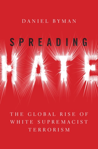 Spreading Hate: The Global Rise of White Power Terrorism