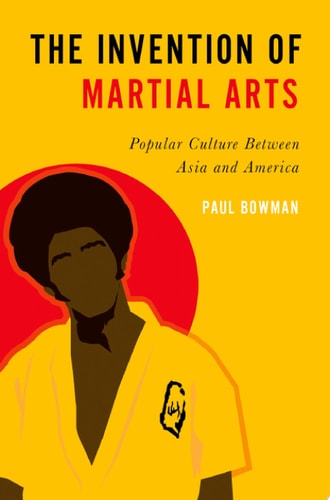 The Invention of Martial Arts