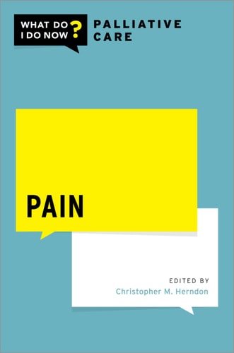 Pain: What Do I Do Now? Palliative Care
