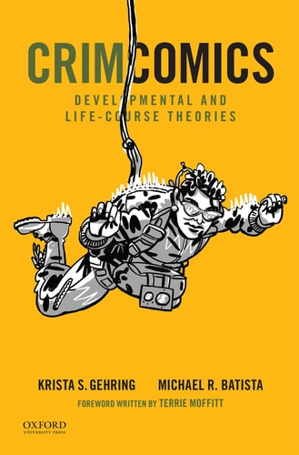 CrimComics Issue 10: Developmental and Life-Course Theories