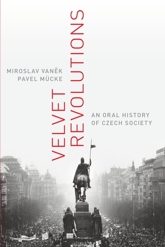 Velvet Revolutions An Oral History of Czech Society