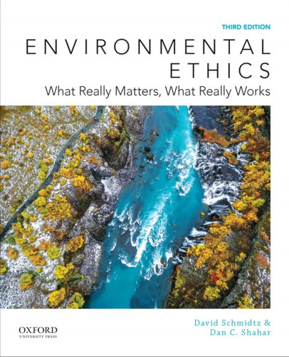 Environmental Ethics: What Really Matters, What Really Works