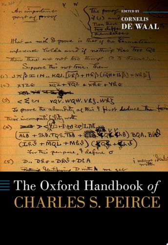 The Oxford Handbook of Charles S. Peirce (Oxford Handbooks)