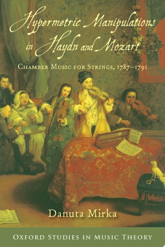 Hypermetric Manipulations in Haydn and Mozart Chamber Music for Strings, 1787 - 1791