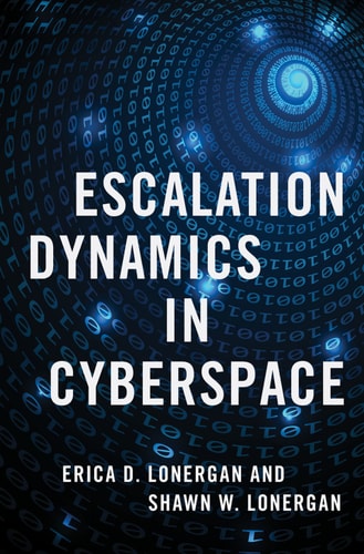 Escalation Dynamics in Cyberspace (BRIDGING THE GAP SERIES)