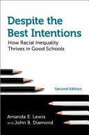 Despite the Best Intentions: How Racial Inequality Thrives in Good Schools