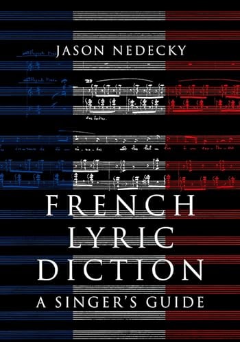 French Lyric Diction: A Singer's Guide