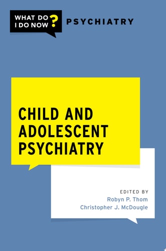 Child and Adolescent Psychiatry (What Do I Do Now Psychiatry)