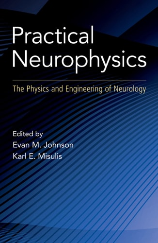 Practical Neurophysics: The Physics and Engineering of Neurology