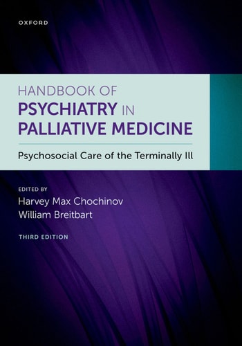 Handbook of Psychiatry in Palliative Medicine: Psychosocial Care of the Terminally Ill