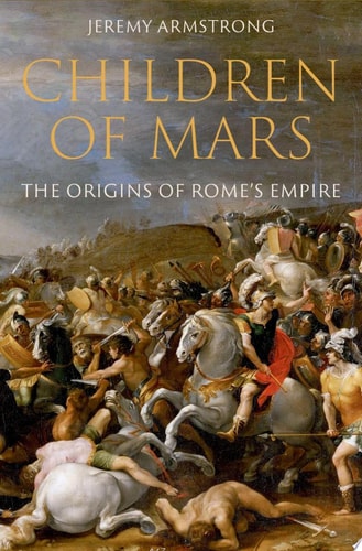 Children of Mars: The Origins of Rome's Empire