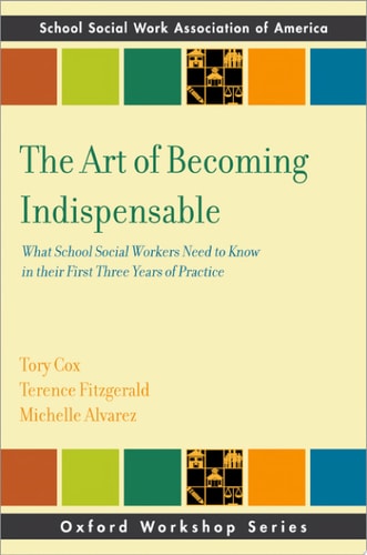 The Art of Becoming Indispensable: What School Social Workers Need to Know in Their First Three Years of Practice