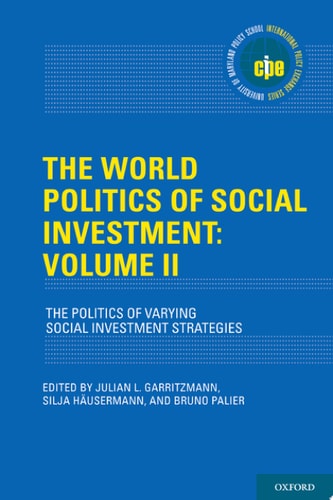 The World Politics of Social Investment: Volume II: Political Dynamics of Reform