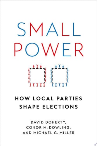 Small Power: How Local Parties Shape Elections