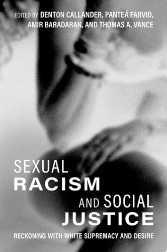 Sexual Racism and Social Justice: Reckoning with White Supremacy and Desire