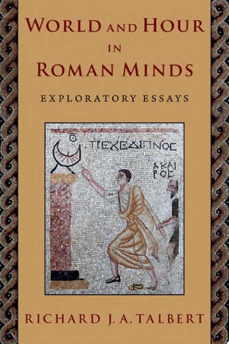 World and Hour in Roman Minds: Exploratory Essays