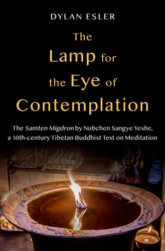 The Lamp for the Eye of Contemplation: The Samten Migdron by Nubchen Sangye Yeshe