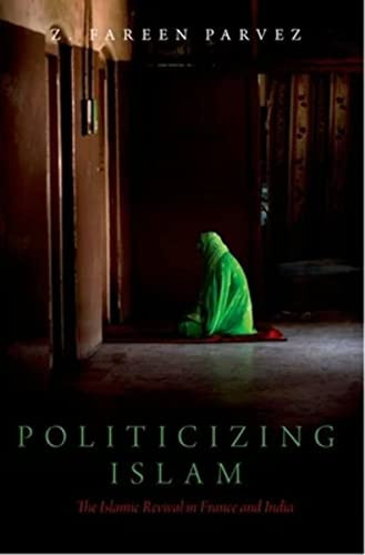 Politicizing Islam The Islamic Revival in France and India