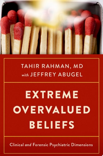 Extreme Overvalued Beliefs: Clinical and Forensic Psychiatric Dimensions