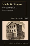 Maria W. Stewart: Essential Writings of a 19th-Century Black Abolitionist