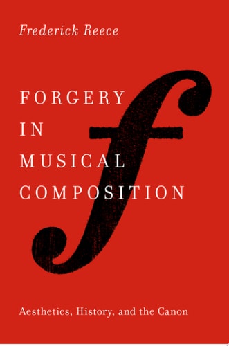 Forgery in Musical Composition: Aesthetics, History, and the Canon