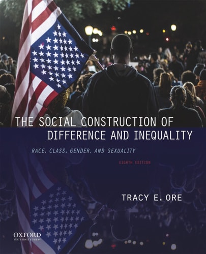 The Social Construction of Difference and Inequality