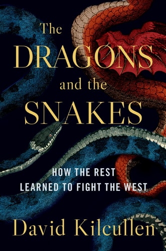 The Dragons and the Snakes: How the Rest Learned to Fight the West