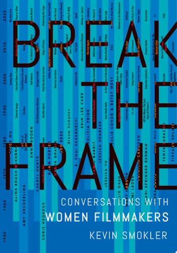 Break the Frame: Conversations with Women Filmmakers