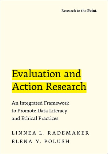 Evaluation and Action Research An Integrated Framework to Promote Data Literacy and Ethical Practices