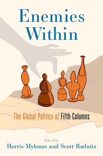 Enemies Within The Global Politics of Fifth Columns