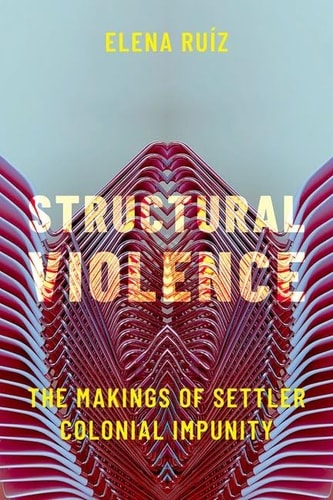 Structural Violence: The Makings of Settler Colonial Impunity