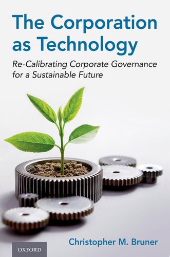 The Corporation as Technology Re-calibrating Corporate Governance for a Sustainable Future