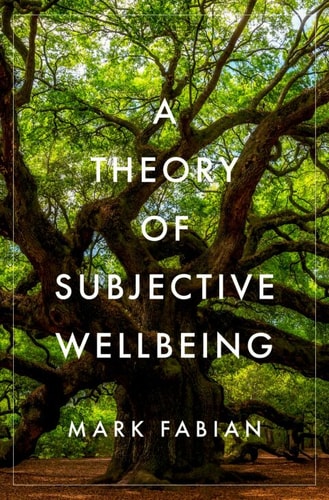 A Theory of Subjective Wellbeing: Philosophy, Politics, and Economics